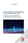 Crowdsourcing, crowdfunding, crypto-token e big data. La digitalizzazione dei cittadini come risorsa per le organizzazioni libro