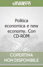 Politica economica e new economy. Con CD-ROM libro