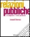 Relazioni pubbliche. Vol. 2: Le competenze e i servizi specializzati. libro