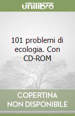 101 problemi di ecologia. Con CD-ROM