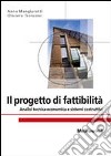 Il progetto di fattibilità. Analisi tecnica-economica e sistemi costruttivi libro