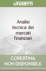 Analisi tecnica dei mercati finanziari, Pring Martin J., McGraw-Hill  Education