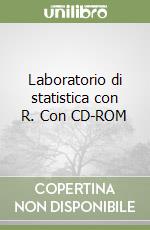 Laboratorio di statistica con R. Con CD-ROM libro