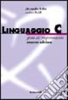 Linguaggio C. Guida alla programmazione libro