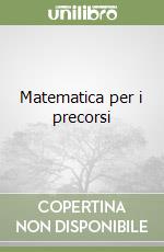 Matematica per i precorsi libro