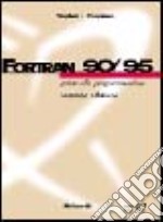 Fortran 90/95. Guida alla programmazione libro