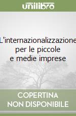 L'internazionalizzazione per le piccole e medie imprese