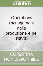 Operations management nella produzione e nei servizi libro