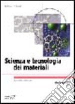 Scienza e tecnologia dei materiali libro