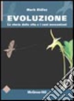 Evoluzione. La storia della vita e i suoi meccanismi libro