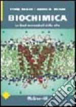 Biochimica. Le basi molecolari della vita libro