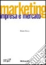 Marketing. Impresa e mercato libro