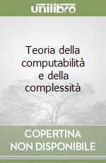 Teoria della computabilità e della complessità libro