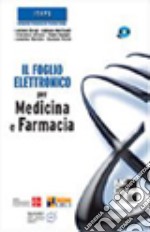 Il foglio elettronico per medicina e farmacia. Con CD-ROM libro