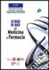 Le basi di dati per medicina e farmacia. Con CD-ROM libro