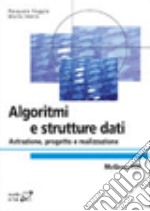 Algoritmi e strutture di dati. Astrazione, progetto e realizzazione