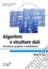 Algoritmi e strutture di dati. Astrazione, progetto e realizzazione libro