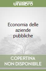 Economia delle aziende pubbliche libro