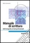 Manuale di scrittura. Dall'ortografia ai testi professionali libro