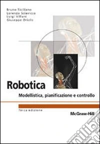 Robotica. Modellistica, pianificazione e controllo