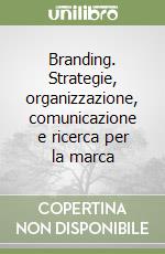 Branding. Strategie, organizzazione, comunicazione e ricerca per la marca libro