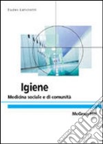 Igiene. Medicina preventiva e sociale libro