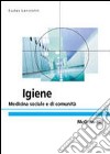 Igiene. Medicina preventiva e sociale libro