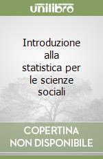 Introduzione alla statistica per le scienze sociali libro