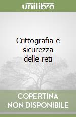 Crittografia e sicurezza delle reti