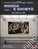 Musica e società. Con aggiornamento online. Vol. 2: Dal 1640 al 1830 libro