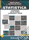 Statistica. Metodologia per le scienze economiche e sociali libro