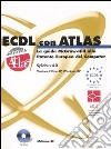 ECDL con ATLAS. La guida McGraw-Hill alla Patente Europea del Computer. Aggiornamento al Syllabus 4.0. Con CD-ROM libro