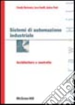 Sistemi di automazione industriale. Architettura e controllo libro