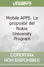 Mobile APPS. Le proposte del Nokia University Program libro