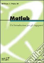 Matlab. Un'introduzione per gli ingegneri libro