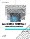 Calcolatori elettronici. Architettura e organizzazione libro