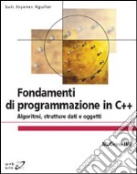 Fondamenti di programmazione in C++. Algoritmi, strutture dati e oggetti libro