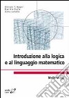 Introduzione alla logica e al linguaggio matematico libro