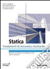 Statica. Fondamenti di meccanica strutturale libro