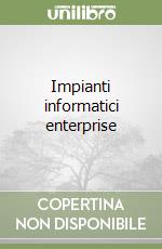 Impianti informatici enterprise libro