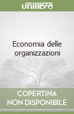 Economia delle organizzazioni libro