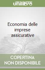 Economia delle imprese assicurative libro