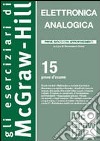 Elettronica analogica. 15 prove di esame con approfondimenti libro