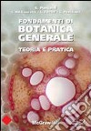 Fondamenti di botanica generale. Teoria e pratica libro