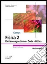 Fisica. Vol. 2: Elettromagnetismo, onde, ottica