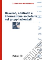 Governo, controllo e informazione societaria nei gruppi aziendali libro