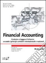 Financial accounting. Costruire e leggere il bilancio secondo i principi contabili internazionali e nazionali