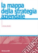 La mappa della strategia aziendale libro