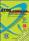 ECDL Syllabus 5.0. La guida McGraw-Hill alla Patente Europea del Computer. Versione Windows Vista, Office 2007. Con CD-ROM libro