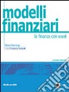 Modelli finanziari. La finanza con Excel. Con aggiornamento online libro